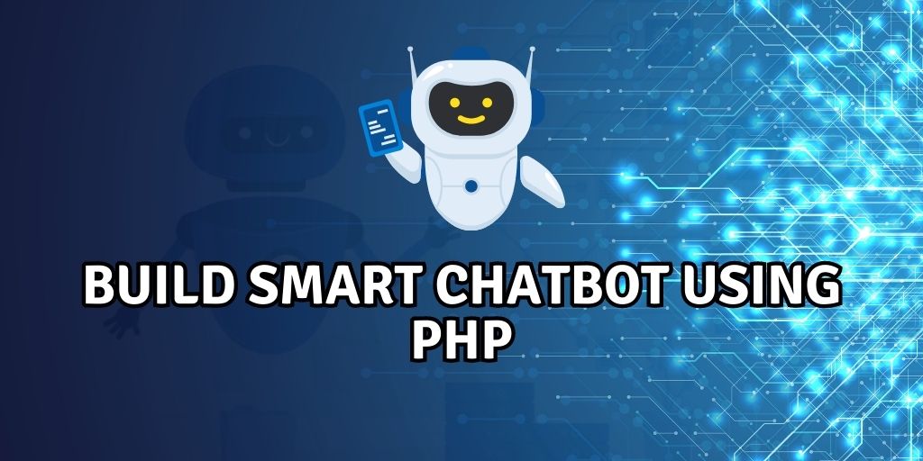 Build Smart Chatbot Using PHP - Your Learning Platform